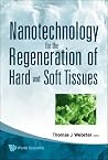 NANOTECHNOLOGY FOR THE REGENERATION OF HARD AND SOFT TISSUES NANOTECHNOLOGY FOR THE REGENERATION OF HARD AND SOFT TISSUES