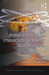 Human Identity at the Intersection of Science, Technology and Religion (Routledge Science and Religion Series)