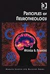 Principles of Neurotheology (Routledge Science and Religion Series)