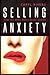 Selling Anxiety: How the Ne...
