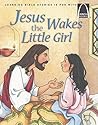 Jesus Wakes the Little Girl (Arch books)
