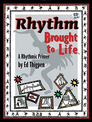 Rhythm Brought to Life: A Rhythmic Primer (Instruction / Exercise Book), Book & CD