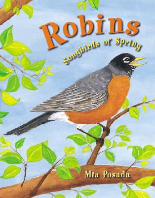 Robins: Songbirds of Spring (Hardcover)
