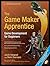 The Game Maker's Apprentice: Game Development for Beginners
