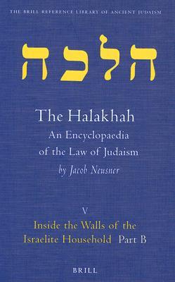 The Halakhah, Volume 1 Part 5: Inside the Walls of the Israelite Household. Part B. The Desacralization of the Household (Leather Bound)