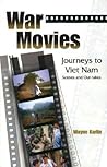 War Movies: Journeys to Vietnam: Scenes and Out-takes War Movies: Journeys to Vietnam: Scenes and Out-takes