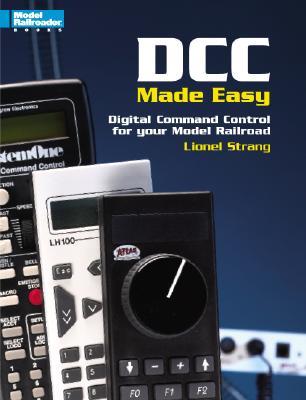 Dcc Made Easy: Digital Command Control for Your Model Railroad (Paperback)