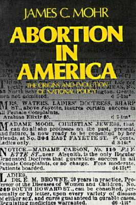 Abortion in America: The Origins and Evolution of National Policy (Galaxy Books)