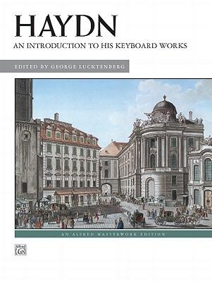 Haydn: An Introduction to His Keyboard Works (Alfred Masterwork Edition)