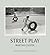 Street Play by Martha Cooper
