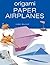 Origami Paper Airplanes by Didier Boursin