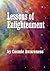 Lessons Of Enlightenment by Cosmic Awareness Lessons Of Enlightenment by Cosmic Awareness