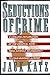 Seductions Of Crime: Moral ...