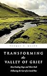 Transforming the Valley of Grief