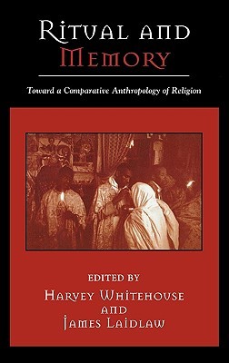 Ritual and Memory: Toward a Comparative Anthropology of Religion (Cognitive Science of Religion)