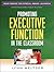 Promoting Executive Function in the Classroom (What Works for Special-Needs Learners)