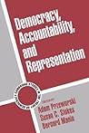 Democracy, Accountability, and Representation (Cambridge Studies in the Theory of Democracy, Series Number 2) Democracy, Accountability, and Representation (Cambridge Studies in the Theory of Democracy, Series Number 2)