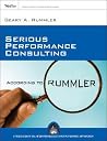 Serious Performance Consulting According to Rummler Serious Performance Consulting According to Rummler
