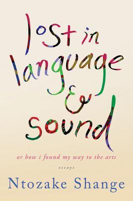 lost in language & sound: or how i found my way to the arts: essays (Hardcover)