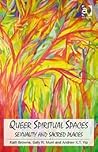 Queer Spiritual Spaces by Kath Browne