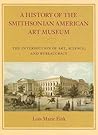 A History of the Smithsonian American Art Museum: The Intersection of Art, Science, and Bureaucracy