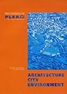 Architecture City Environment: Proceedings of PLEA 2000, Cambridge, UK, July 2000 Architecture City Environment: Proceedings of PLEA 2000, Cambridge, UK, July 2000