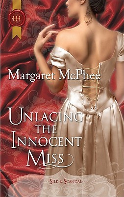 Unlacing the Innocent Miss (Regency Silk & Scandal, #6)