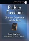 Path To Freedom: Christian Experiences And The Bible (The St. Paul Center Studies in Biblical Theology and Spirituality)