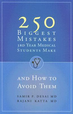 250 Biggest Mistakes 3rd Year Medical Students Make And How to Avoid Them (Paperback)