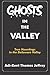Ghosts in the Valley: True Hauntings in the Delaware Valley