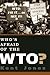 Who's Afraid of the WTO?