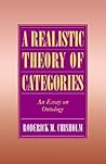 A Realistic Theory of Categories: An Essay on Ontology A Realistic Theory of Categories: An Essay on Ontology