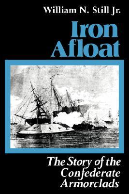 Iron Afloat: The Story of the Confederate Armorclads (Paperback)
