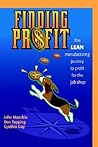 Finding Profit: The Lean Manufacturing Journey to Profit for the Job Shop