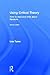 Using Critical Theory: How to Read and Write About Literature