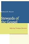 Stewards of the Gospel: Reforming Theological Education