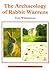 The Archaeology of Rabbit Warrens by Tom Williamson