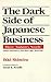 The Dark Side of Japanese Business: Three Industry Novels