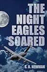 The Night Eagles Soared by S.B. Newman