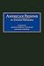American Prisons: An Annotated Bibliography (Bibliographies of the History of Crime and Criminal Justice, 1)