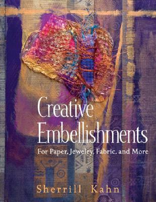 Creative Embellishments: For Paper, Jewelry, Fabric and More (Paperback)
