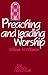 Preaching and Leading Worship (Pastor's Handbook)