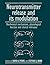 Neurotransmitter Release and its Modulation: Biochemical Mechanisms, Physiological Function and Clinical Relevance