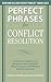 Perfect Phrases for Conflic...