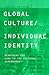 Global Culture/Individual Identity by Gordon Mathews