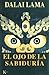 El Ojo de la Sabiduría: Y la historia del avance del Buddhadharma en el Tíbet