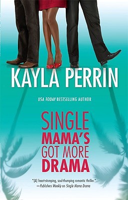 Single Mama's Got More Drama (Single Mama, #2)