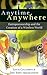 Anytime, Anywhere by Louis P. Galambos