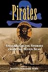 Pirates: Swashbuckling Stories from the Seven Seas