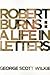 Robert Burns: A Life in Letters